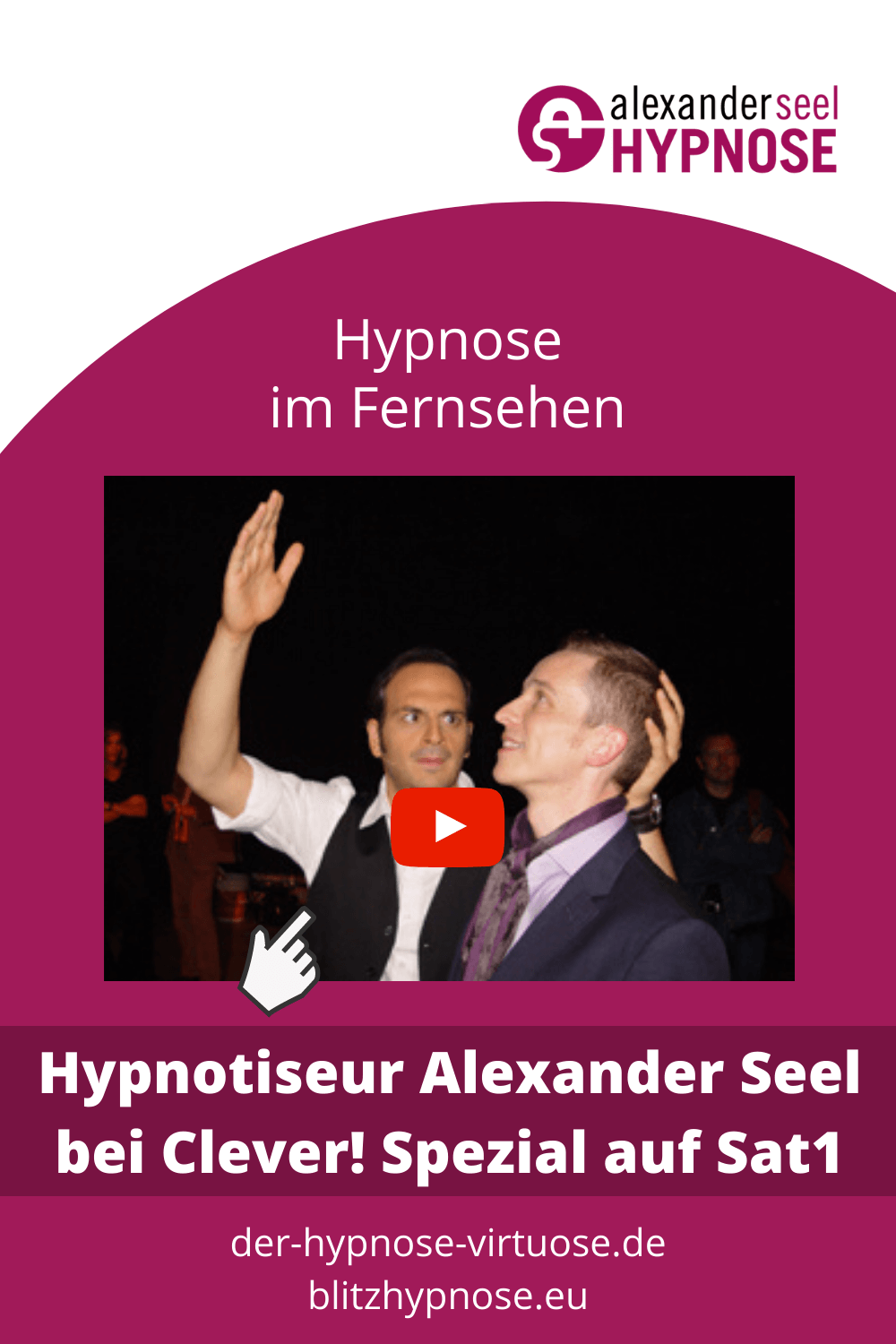 Hypnotiseur Alexander Seel im Fernsehen bei Clever auf Sat1 - Pinterest Pin